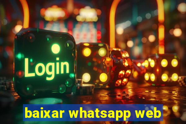 baixar whatsapp web